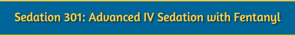 Sedation 301 Advanced IV Sedation with Fentanyl Course banner